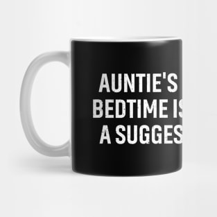 Auntie's rule Bedtime is just a suggestion. Mug